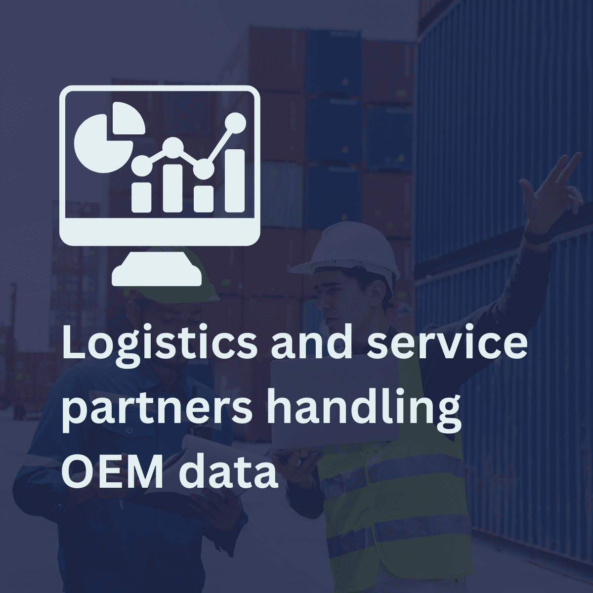 Logistics and service partners handling OEM data