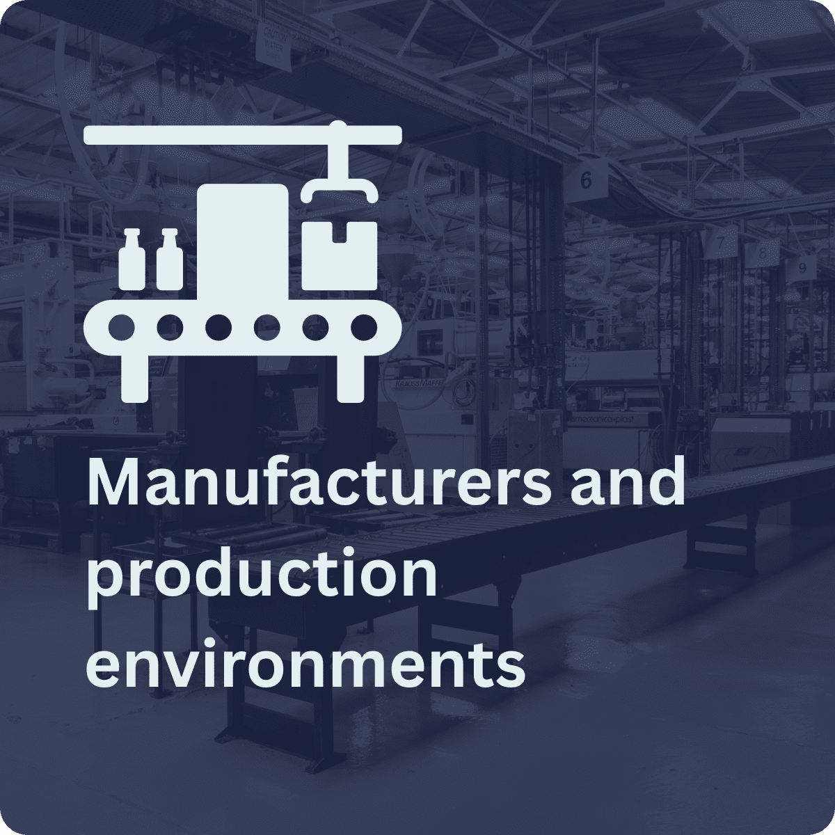 Manufacturers and production environments